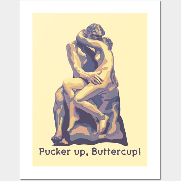 Pucker Up Buttercup Wall Art by Slightly Unhinged